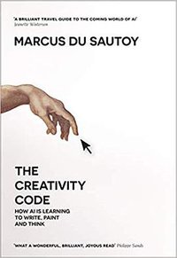 The Creativity Code (Fourth Estate 2019)