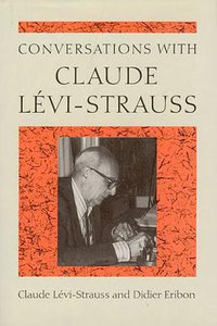 Conversations with Claude Levi-Strauss (University Of Chicago Press 1991)