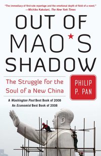 Out of Mao's Shadow: The Struggle for the Soul of a New China