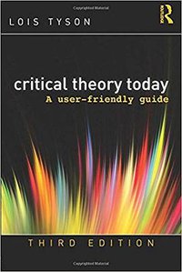 Critical Theory Today (Routledge; 3 edition 2014)