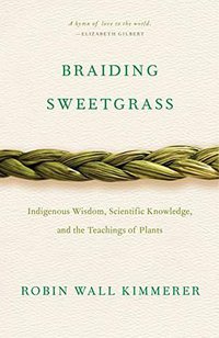 Braiding Sweetgrass (Milkweed Editions 2015)