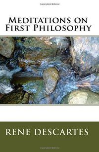 Meditations on First Philosophy (CreateSpace 2009)