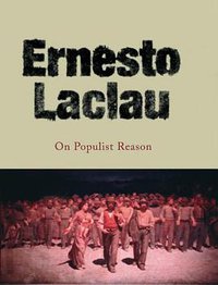 On Populist Reason (Verso 2007)