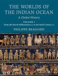 The Worlds of the Indian Ocean (Cambridge University Press 2020)