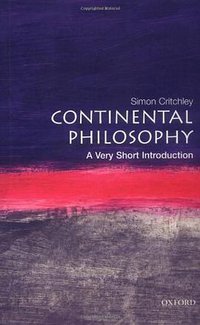 Continental Philosophy (Oxford University Press 2001)