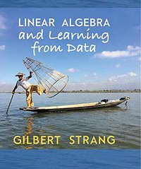 Linear Algebra and Learning from Data (Wellesley-Cambridge Press 2019)