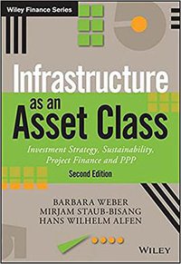 Infrastructure as an Asset Class (Wiley 2016)