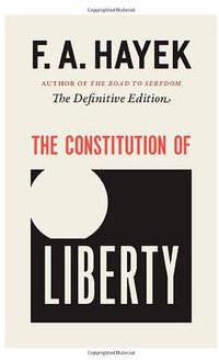 The Constitution of Liberty (University Of Chicago Press 2011)