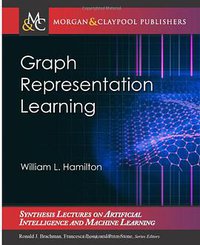 Graph Representation Learning (Morgan & Claypool 2020)