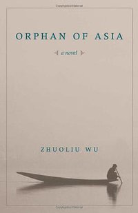 Orphan of Asia (Columbia University Press 2008)