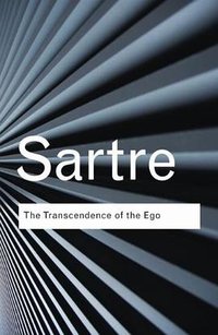 The Transcendence of the Ego (Routledge 2011)