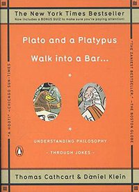 Plato and a Platypus Walk into a Bar . . . (Penguin Books 2008)