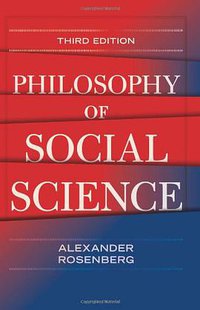 Philosophy of Social Science (Westview Press 2007)