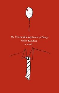 The Unbearable Lightness of Being (Harper Perennial 2008)