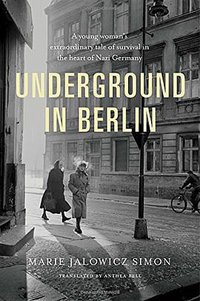 Underground in Berlin (Knopf Canada 2015)