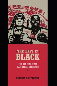 The East Is Black (Duke University Press Books 2014)