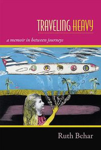 Traveling Heavy (Duke University Press Books 2014)