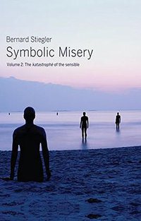 Symbolic Misery (Polity Press 2015)