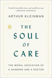 The Soul of Care (Penguin Books 2020)