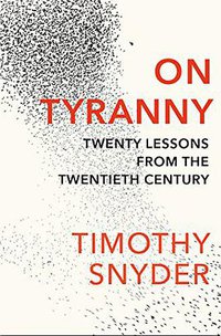 On Tyranny (Bodley Head 2017)