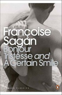 Bonjour Tristesse & A Certain Smile (Penguin Books Ltd 2009)
