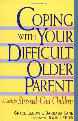 Coping with Your Difficult Older Parent