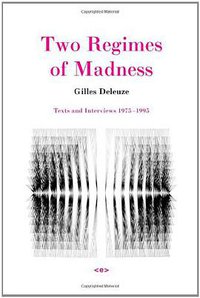 Two Regimes of Madness (Semiotext(e) 2007)