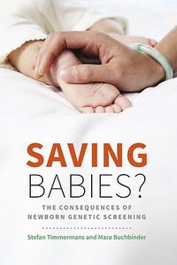 Saving Babies? (University of Chicago Press 2012)