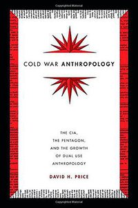 Cold War Anthropology (Duke University Press Books 2016)