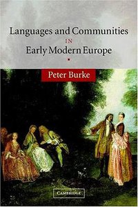 Languages and Communities in Early Modern Europe (Cambridge University Press 2004)