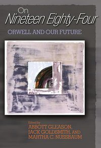 On Nineteen Eighty-Four (Princeton University Press 2010)