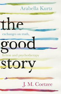 The Good Story (Harvill Secker 2015)