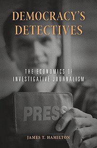 Democracy's Detectives (Harvard University Press 2016)