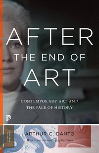 After the End of Art (Princeton University Press 2014)