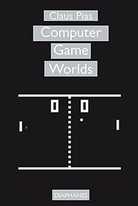 Computer Game Worlds (University of Chicago Press 2017)