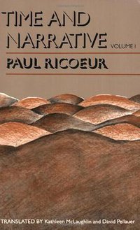 Time and Narrative, Volume 1 (University Of Chicago Press 1990)