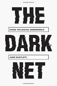 The Dark Net (Melville House 2015)
