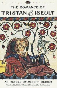 The Romance of Tristan and Iseult (Vintage Classics) (Vintage 1994)