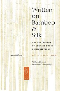Written on Bamboo and Silk (University Of Chicago Press 2008)
