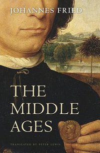 The Middle Ages (Belknap Press 2015)