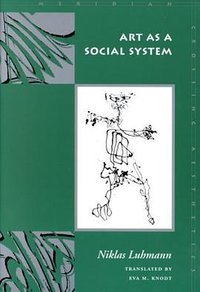 Art as a Social System (Stanford University Press 2000)