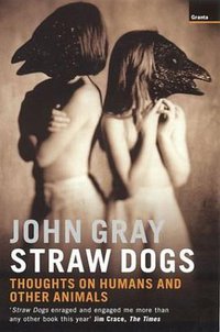 Straw Dogs (Granta Books 2004)