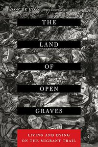 The Land of Open Graves (University of California Press 2015)