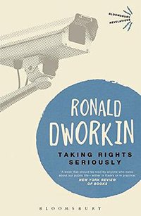 Taking Rights Seriously (Bloomsbury 2013)