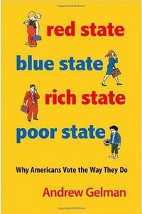Red State, Blue State, Rich State, Poor State (Princeton University Press 2009)