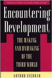 Encountering Development (Princeton University Press 1994)