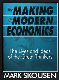 The Making of Modern Economics (Routledge 2000)