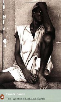 The Wretched of the Earth (Penguin Classics 2001)