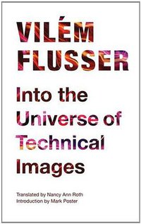 Into the Universe of Technical Images (University of Minnesota Press 2011)