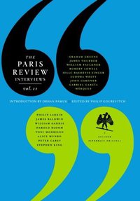 The Paris Review Interviews, II: Wisdom from the World's Literary Masters (Picador USA 2007)